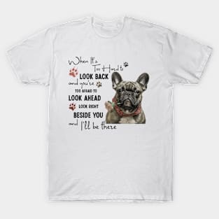 French Bulldog When It's Too Hard to Look Back T-Shirt